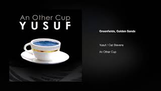 Yusuf / Cat Stevens – Greenfields, Golden Sands | An Other Cup