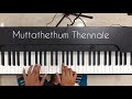 Muttathethum Thennale Piano Cover