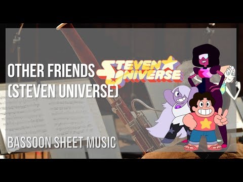 Bassoon Sheet Music: How to play Other Friends (Steven Universe) by Rebecca Sugar