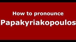 How to pronounce Papakyriakopoulos