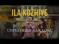 Ila Kozhiye Unplugged Karaoke With Lyrics Thalavara Electronic Kili Arjun Ashokan