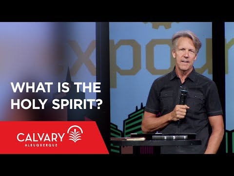 What Is the Holy Spirit? - John 14-16 - Skip Heitzig - Skip Heitzig