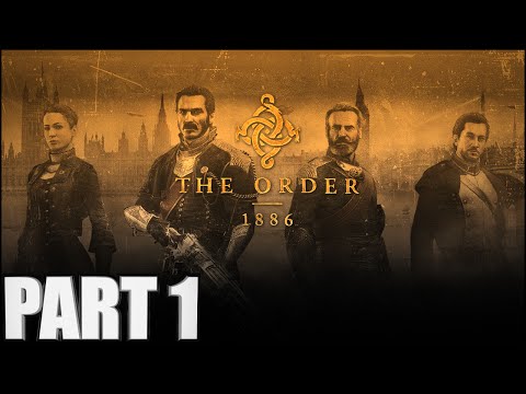 The Order 1886 Walkthrough Part 1 - PS4 Gameplay Review With Commentary 1080P