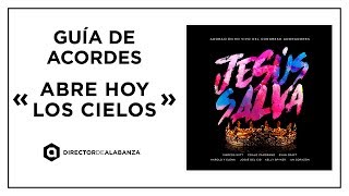 Abre hoy los cielos – Marcos Witt y Evan Craft / Guía de acordes con letra