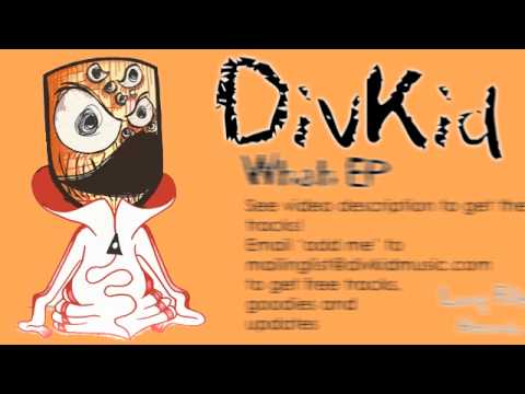 DivKid - Whah (Paul D Lewis  Remix)