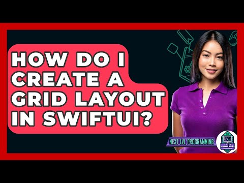 How Do I Create A Grid Layout In SwiftUI? - Next LVL Programming