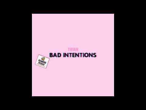 Toian - Bad Intentions (September 2017)