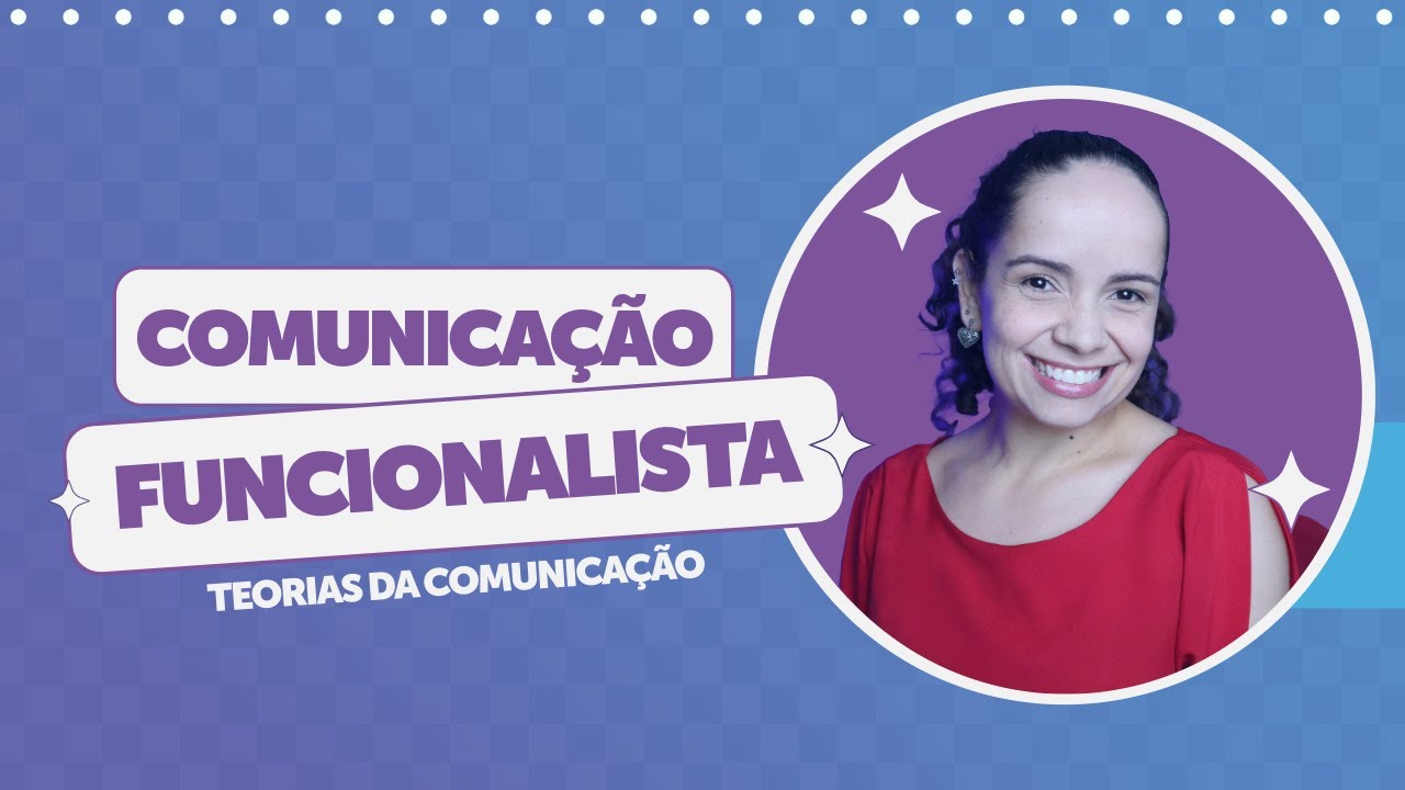 COMUNICAÇÃO FUNCIONALISTA: breve história e características desta "teoria"