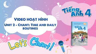 VIDEO HOẠT HÌNH LỚP 4 - Unit 2 - Chant: Time and daily routines