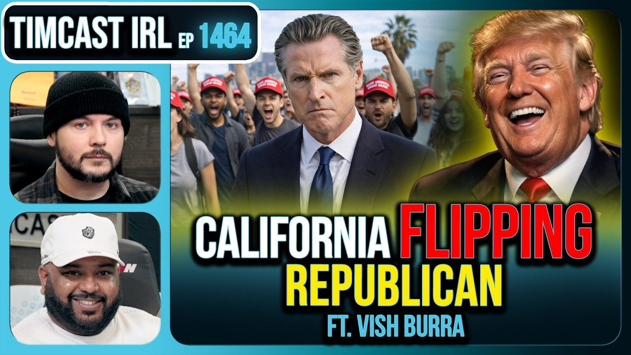 CALIFORNIA IS FLIPPING REPUBLICAN | Timcast IRL #1464 w/ Vish Burra