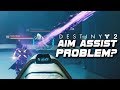 Is Aim Assist a PROBLEM In Destiny 2 On Console???
