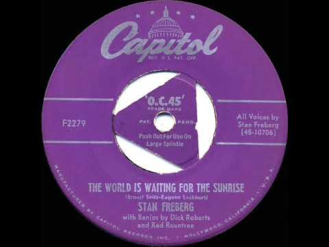 1952 Stan Freberg - The World Is Waiting For The Sunrise