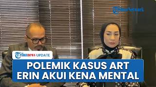 Erin Akui Pekerjaan Tertunda Urus Kasus Dugaan Penganiayaan ART, Tim Hukum Soroti Penilaian Publik