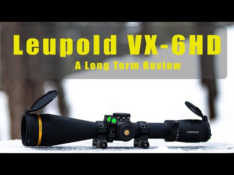 The Leupold VX-6HD Rifle Scope: A Long-Term Review and Field Test