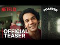 Toaster Official Teaser Rajkummar Rao Sanya Malhotra Netflix India