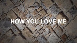 Dan Bremnes - How You Love Me (Lyric Video)