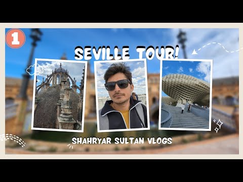 Seville through my lense - vLog of Seville P1