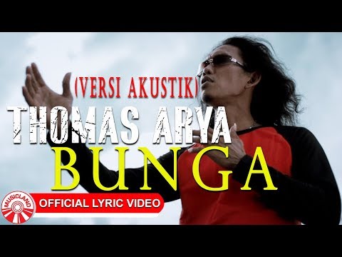 Thomas Arya - Bunga (Versi Akustik) [Official Lyric Video HD]