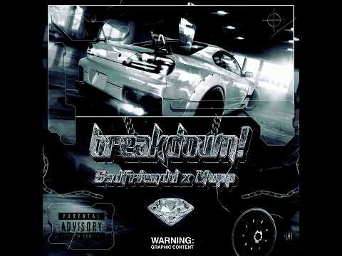 Sadfriendd x MUPP "breakdown!"