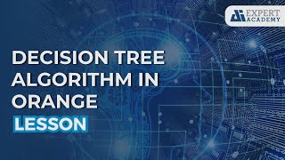 Download the video "Decision Tree Algorithm in Orange"