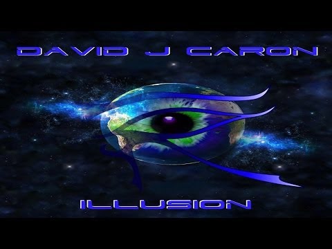 David J Caron  Illusion (Lyrics )