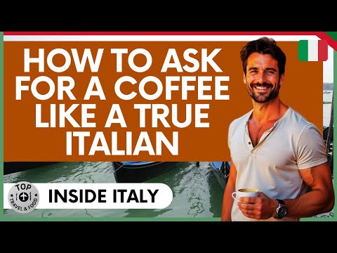 INSIDE ITALY: HOW TO ASK FOR A COFFEE LIKE A TRUE ITALIAN