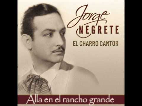 Jorge Negrete - Alla en el rancho grande