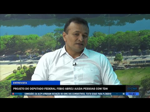 Projeto do Deputado Federal Fábio Abreu ajuda pessoas com TDH 12 07 2022