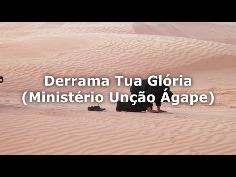 Derrama Tua Glória (Ministério Unção Ágape) LEGENDADO