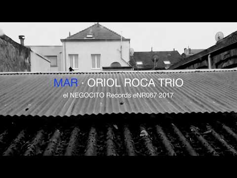 ORIOL ROCA TRIO - MAR (album preview)