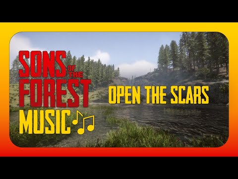 Open The Scars - Sons Of The Forest
