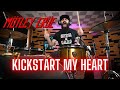 MÖTLEY CRÜE KICKSTART MY HEART DRUM COVER
