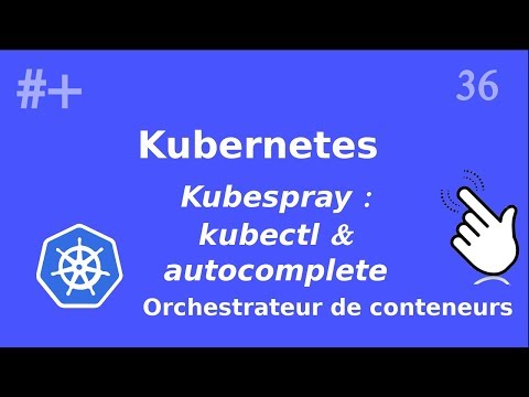 Kubernetes 36 Kubespray installation fin kubectl autocomplete