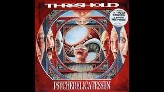 Threshold - Psychedelicatessen (A Tension of Souls)