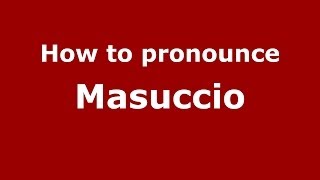 How to pronounce Masuccio