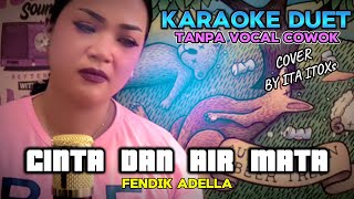 Download lagu CINTA DAN AIR MATA ~ FENDIK ADELLA || KARAOKE DUET TANPA VOCAL COWOK - COVER BY ITA ITOXS mp3