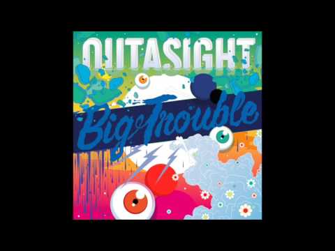 Outasight - Big Trouble (Song/Audio)