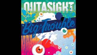Outasight - Big Trouble (Song/Audio)
