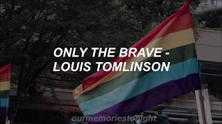 louis tomlinson - only the brave // lyrics louis tomlinson - only the brave // lyrics
