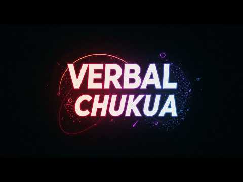 VERBAL KING - CHUKUA                                          for support till 5646903