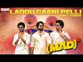 Laddu Gaani Pelli Full Video Song Mad Square KalyanShankar Bheems Ceciroleo KasarlaShyam Mangli