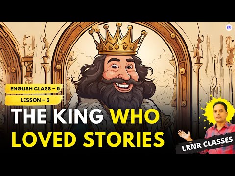The King Who Loved Stories Class 5 English Lesson 6