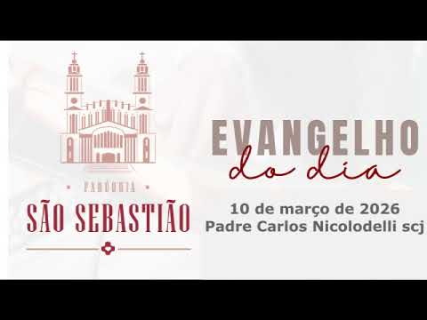 Evangelho do dia 10 03 2026  Padre Carlos Nicolodelli scj