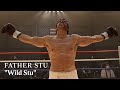 FATHER STU Vignette – Wild Stu