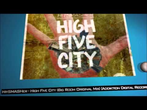HitSMASHer - High Five City (Big Room Original Mix) [Addiktion Digital Records]