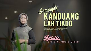 Download lagu Adistia - Samanjak Kanduang Lah Tiado mp3