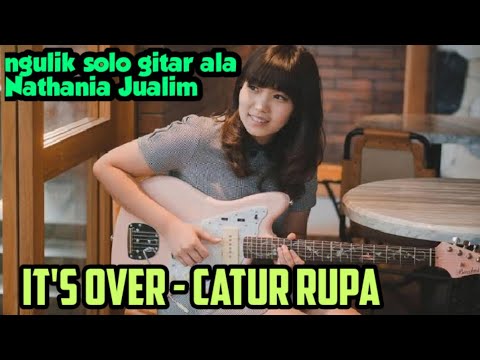 It's Over - Catur Rupa Gitar Solo  tutorial