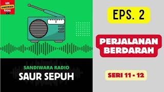 Download lagu SAUR SEPUH Episode 2. Perjalanan Berdarah -- Seri 11 - 12 [Sandiwara Radio] mp3