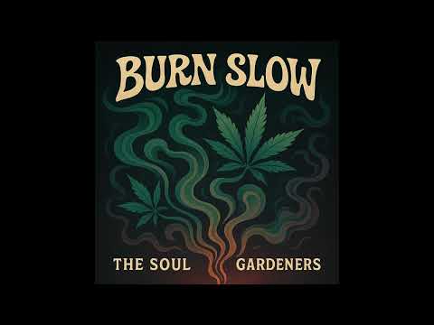 The Soul Gardeners - Burn Slow (Official Audio)