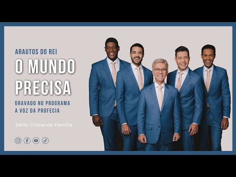O Mundo Precisa - Arautos do Rei